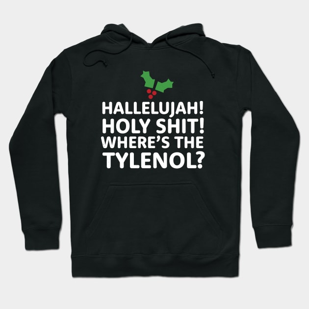 Hallelujah! Holy Shit! Where's the Tylenol? Hoodie by BodinStreet